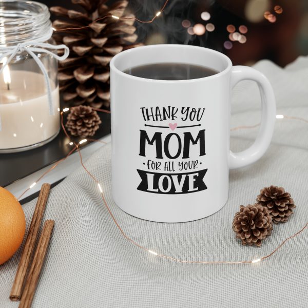 Thank You Mom For All Your Love - Mug - Image 3