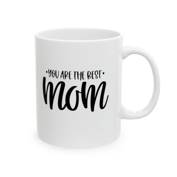 You Are The Best Mom - Mug - Image 2