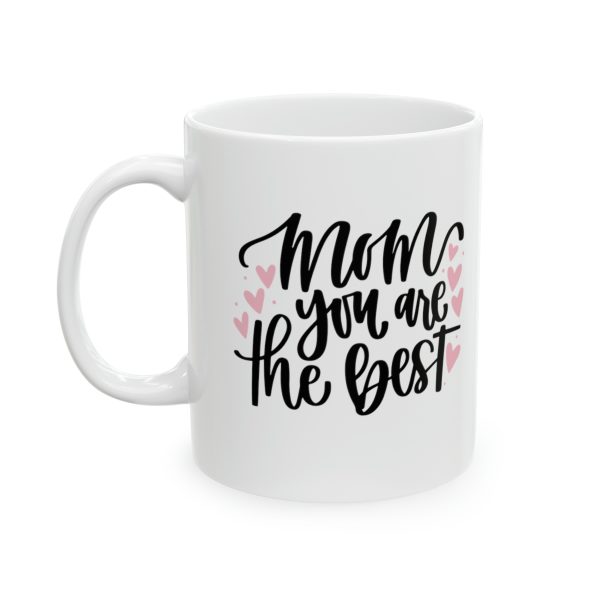 Mom You Are The Best - Mug