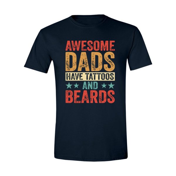 009 - Dad Tee - Awesome Dads Have Tattoos And Beards - Image 3