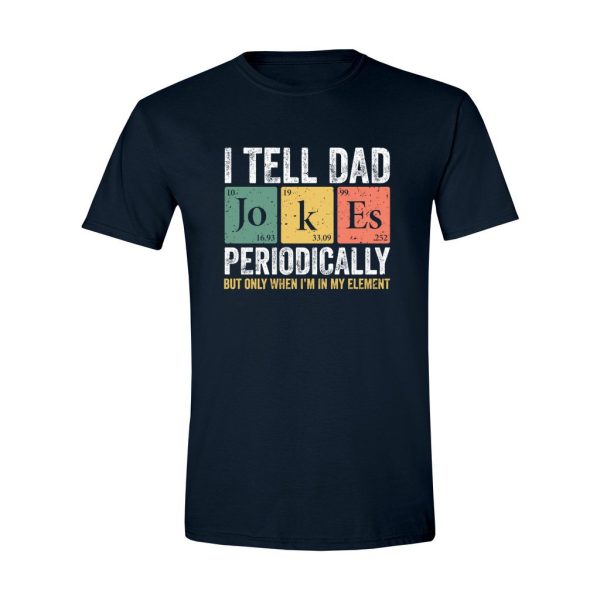 002 - Dad Tee - I Tell Dad Jokes Periodically - Image 3