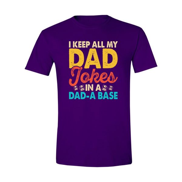 006 - Dad Tee - I Keep All My Dad Jokes In A Dad A Base - Image 4