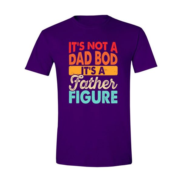 011 - Dad Tee - IT's Not A Dad Bod It's A Father Figure - Image 4