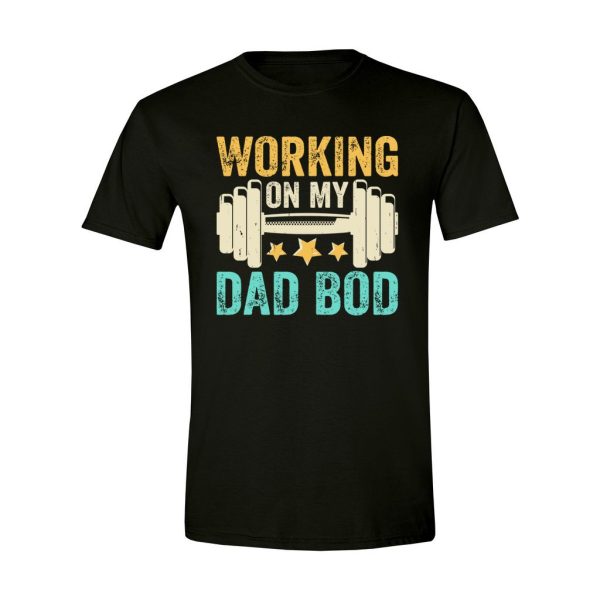 014 - Dad Tee - Working On My Dad Bod